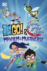 Teen Titans Go! & DC Super Hero Girls: Mayhem in the Multiverse 🎬